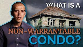 What is a Non-Warrantable Condo? || Here's What you Need to Know