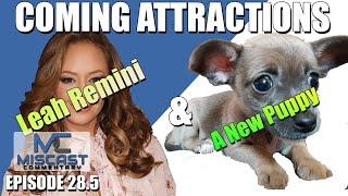 Miscast Commentary #28.5 - Coming Attractions - Leah Remini and A New Puppy