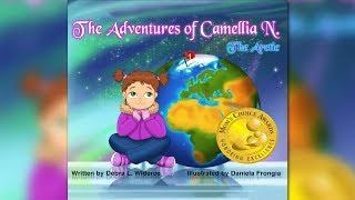The Adventures of Camellia N. - The Arctic by Debra L Wideroe | READ ALOUD