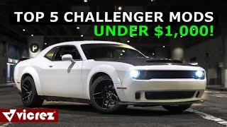 TOP 5 CHALLENGER MODS  FOR UNDER 1,000$ (MUST HAVE)