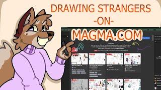 DRAWING STRANGERS ON MAGMA