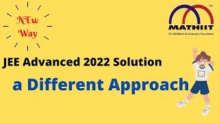 JEE Advanced 2022 Solution in different way | JEE Advanced 2022 Maths Solution | JEE Advanced Trick