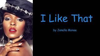 I Like That by Janelle Monae (Lyrics)