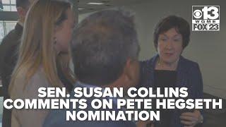 Sen. Collins comments on Trump's controversial defense secretary nominee