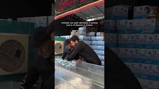 Unlimited cold water distributed in extreme heat to all Zayareen in Karbala #arbaeen #2024 #karbala