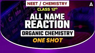 NEET ORGANIC CHEMISTRY ONE SHOT CLASS | ALL NAME REACTION AT ONE PLACE | BY SANKALP BHARAT