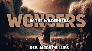 9.12.23 | "Wonders In The Wilderness" | Rev. Jacob Phillips