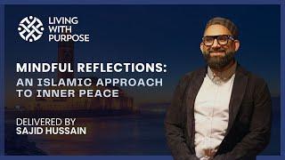 Mindful Reflections | Weekly Naseeha & Dhikr | Sajid Hussain