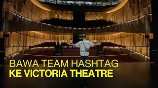 "Bawa Team Hashtag Ke Victoria Theatre" @HashtagMalaysia