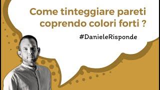 Come tinteggiare per coprire colori forti ?