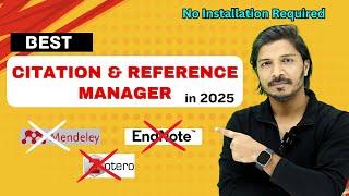 Best Reference & Citation Manager for Researchers in 2025 | No Mendeley, Zotero, EndNote!