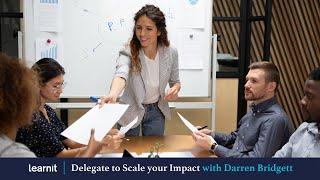 Delegate to Scale Your Impact with Darren Bridgett