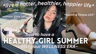 HEALTHY GIRL SUMMER: tips to start your wellness era + have a healthy relationship w/ fitness