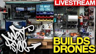 WestPsyde Builds Drones | LIVESTREAM