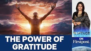 Gratitude can help you live longer. Here’s why | Vantage with Palki Sharma