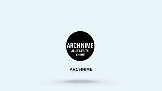 INTRO ARCHNIME - 001