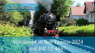 Volldampf in den Taunus 2024 mit 52 4867 von Frankfurt Höchst bis Königstein