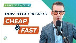 Get Marketing Results Cheap & Fast? - ClearBrand Academy Podcast