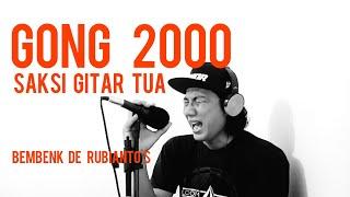 SAKSI GITAR TUA - GONG 2000 (cover+ lirik) by Bembenk De rubianto's