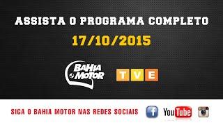 Programa Bahia Motor Completo 17/10/2015