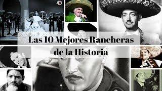 Las 10 mejores rancheras de todos los tiempos | Exitos de la cancion ranchera