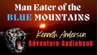 Man Eater of the Blue Mountains | Kenneth Anderson | Adventure Audiobook (English)