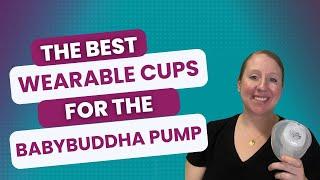 The Best Wearable Cups for The BabyBuddha Pump