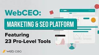 WebCEO: Marketing & SEO Platform Featuring 23 Pro-Level Tools