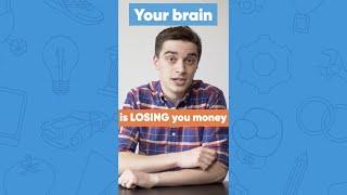 Your Brain is Losing You Money