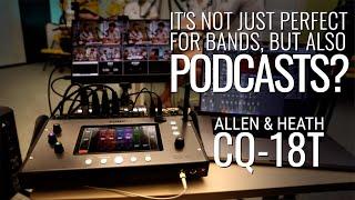 Allen & Heath CQ-18T is a Podcast BEAST of a Digital Mixer