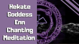 Hekate Enn Chanting