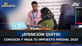 ¡Atención Quito! Consulta y paga tu impuesto predial 2025 | En Contacto | Ecuavisa