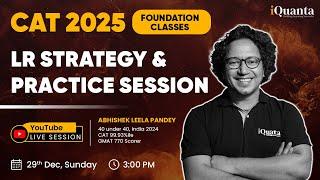 CAT 2025 Foundation Classes : LR Strategy and Practice Session | By Abhishek Leela Pandey