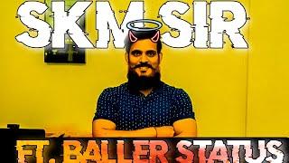 Baller-SKM Sir Status  | SKM Sir Status | SKM Sir Motion Kota |#skmsir#iitbombay#nvsir#kota#iit