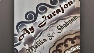 Ay Jurajon - Malika & Shabnam