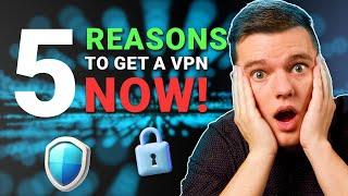 5 Reasons You Need a VPN NOW | You’ll Thank Us Later!