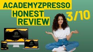 AcademyZpresso Review |  BEWARE!  | REAL Honest Review |