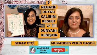 Serap ETÇİ & Mukaddes Pekin BAŞDİL ile 5 Negatif Duygu Kalıbını Keşfet ve Dünyanı Değiştir