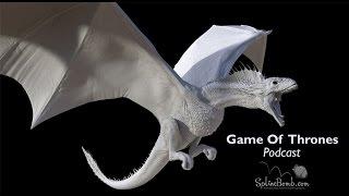 Game Of Thrones - Podcast - SplineBomb