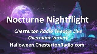 Nocturne Nightflight- Chesterton Chronicles - Chesterton Radio Theatre Live