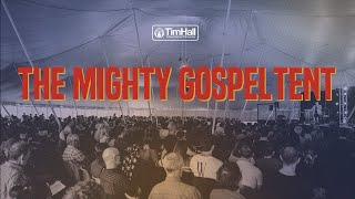 The Mighty Gospel Tent 2022 - Night 2 You are my battle axe | Pastor Tim Hall