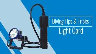 Diving Tips & Tricks - Light Cord Management