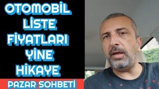 SIFIR OTOMOBİL LİSTE FİYATILARI YİNE HİKAYE | LİSTE BAŞKA BAYİDE BAŞKA