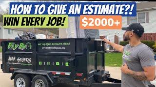 How to Give the BEST Estimate and WIN Most Jobs in Junk Removal