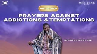 PRAYERS AGAINST ADDICTIONS & TEMPTATIONS| APOSTLE DOMINIC OSEI | MIDYEAR FAST |DAY 4-6PM |KFT CHURCH