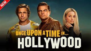 Once Upon a Time in Hollywood - Movie in English | Leonardo DiCaprio, Brad Pitt || Reviews & Facts
