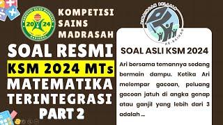 PART 2 SOAL RESMI KSM MTs 2024 MATEMATIKA TERINTEGRASI TK. KAB KOTA | PEMBAHASAN SOAL ASLI KSM 2024