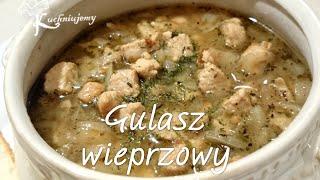 Prosty przepis na "Gulasz wieprzowy" - KUCHNIUJEMY