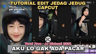 Tutorial Edit Jedag Jedug Capcut AKU LO GAK ADA PACAR