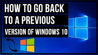 How To Go Back To A Previous Version Of Windows 10